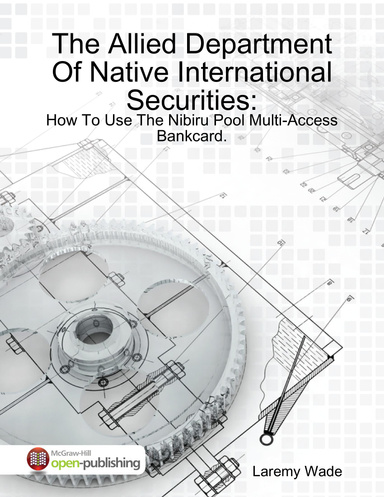 The Allied   Department Of   Native   International   Securities: How To   Use The Nibiru   Pool Multi-Access   Bankcard.