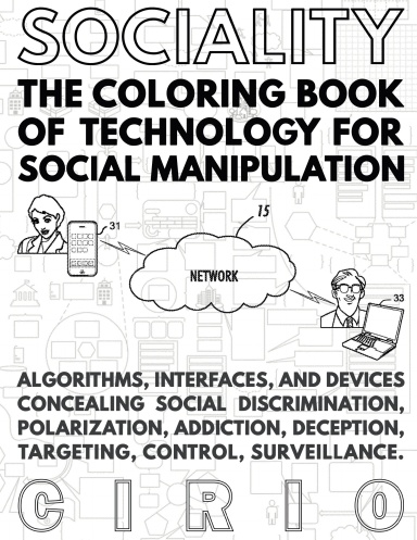 SOCIALITY. The Coloring Book of Technology for Social Manipulation