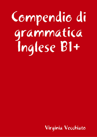 Compendio di grammatica Inglese B1+