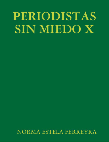 PERIODISTAS SIN MIEDO X