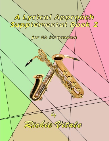 A Lyrical Approach - Supplemental Book 2 for Eb Alto & Bari saxes