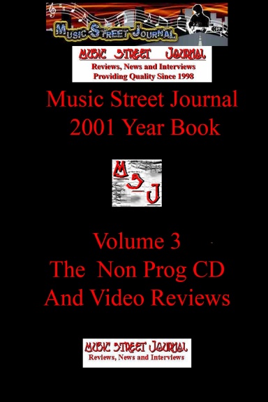Music Street Journal: 2001 Year Book: Volume 3 - The Non-Prog CD and Video Reviews Hardcover Edition