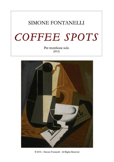 Simone Fontanelli - COFFEE SPOTS, for solo trombone (2015) - Music score
