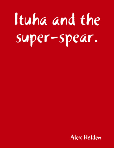 Ituha and the super-spear.