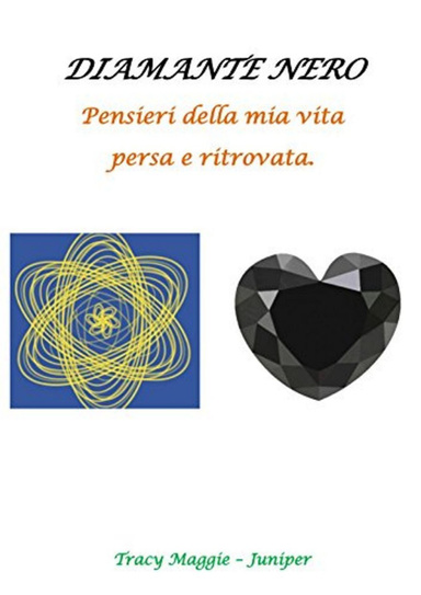 Diamante Nero: Pensieri della mia vita persa e ritrovata