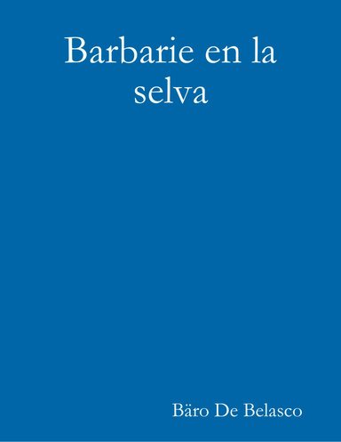 Barbarie en la selva