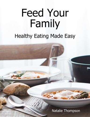 Feed Your Family: Healthy Eating Made Easy