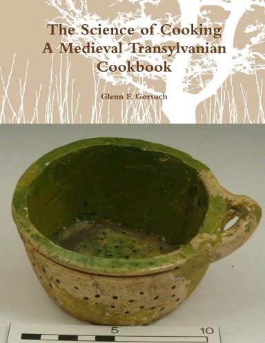 The Science of Cooking, a Medieval Transylvanian Cookbook