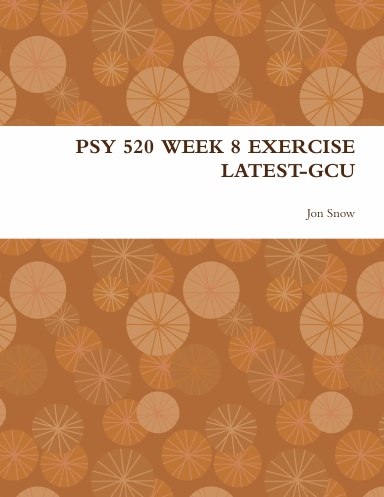 PSY 520 WEEK 8 EXERCISE LATEST-GCU