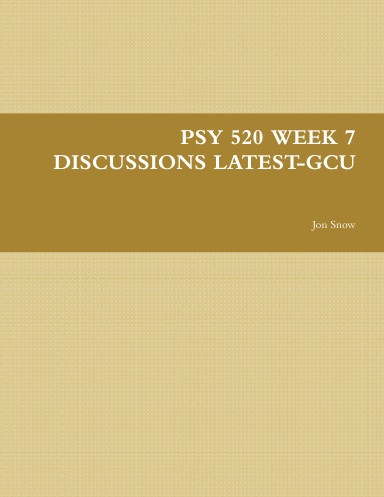 Psy 520 Week 7 Discussions Latest Gcu