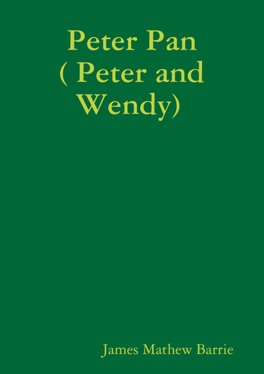 Peter Pan ( Peter and Wendy)