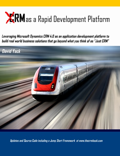 CRM as a Rapid Development Platform - Microsoft Dynamics CRM 4.0