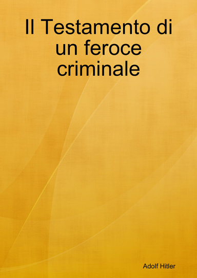 Il Testamento di un feroce criminale