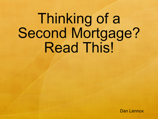 Thinking of a Second Mortgage? Read This!
