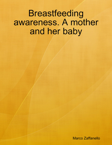 Breastfeeding awareness. A mother and her baby