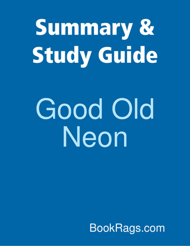 Summary & Study Guide: Good Old Neon