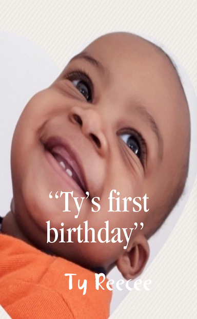 “Ty’s first birthday”