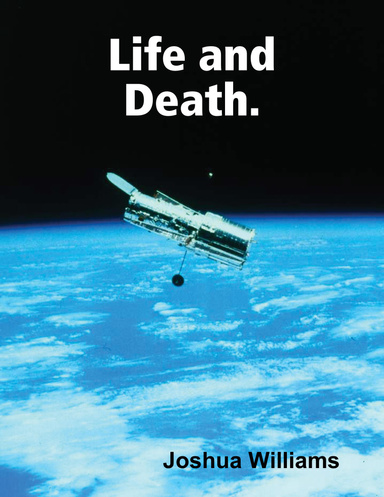 Life and Death.