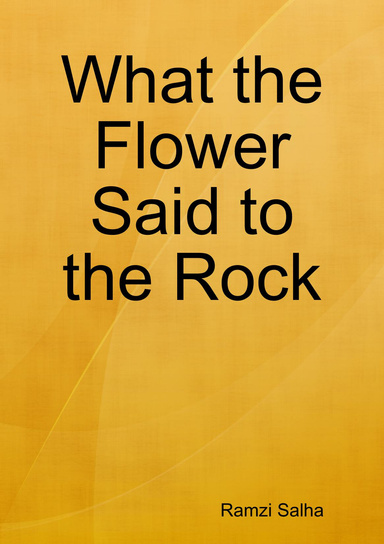 What the Flower Said to the Rock