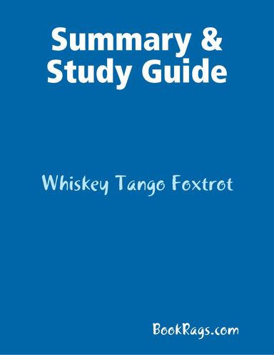Summary & Study Guide: Whiskey Tango Foxtrot