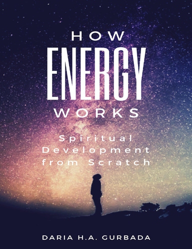 How Energy Works - Spiritual Development from Scratch
