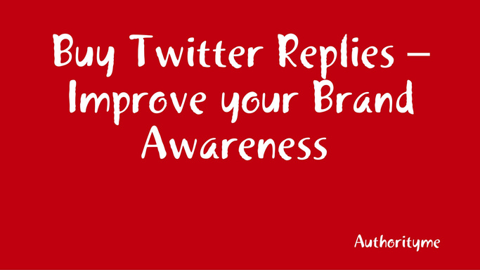 Buy Twitter Replies – Improve your Brand Awareness