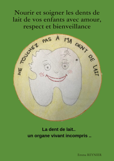 Nourir et soigner les dents de lait de vos enfants avec amour, respect et bienveillance
