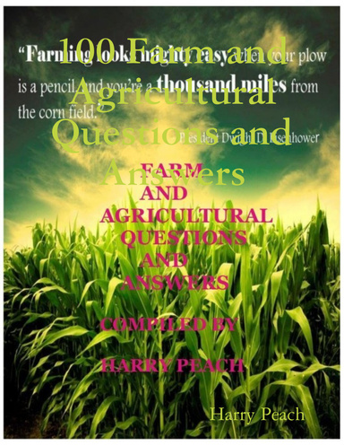 100 Farm and Agricultural Questions and Answers