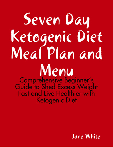 Seven Day Ketogenic Diet Meal Plan and Menu
