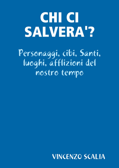 CHI CI SALVERA'?