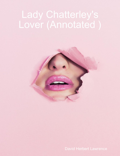 Lady Chatterley's Lover (Annotated )