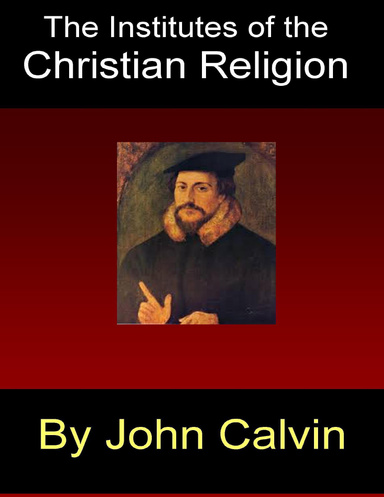 The Institutes of the Christian Religion