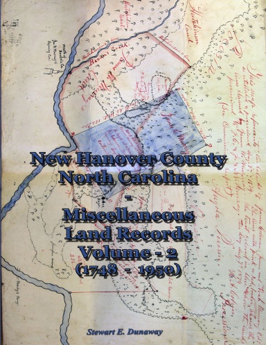 New Hanover County, N.C. - Miscellaneous Land Records - Vol. 2 (1748-1950)
