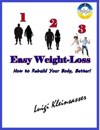 1 2 3 Easy Weight Loss: How to Rebuild Your Body, Better!