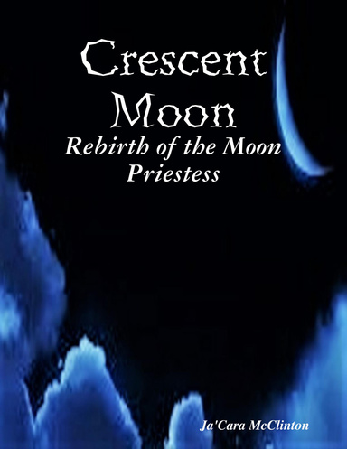 Crescent Moon: Rebirth of the Moon Priestess