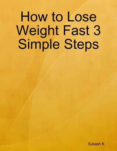How to Lose Weight Fast 3 Simple Steps