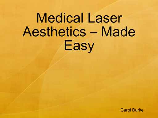 Medical Laser Aesthetics – Made Easy