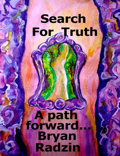 Search For Truth: A Path Foward...