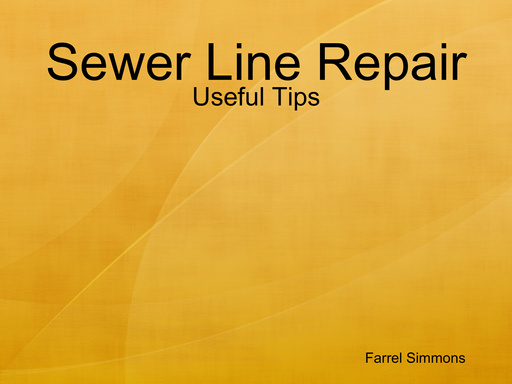 Sewer Line Repair - Useful Tips