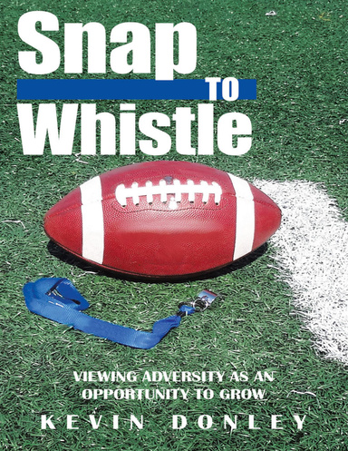 Snap to Whistle: Viewing Adversity As an Opportunity to Grow