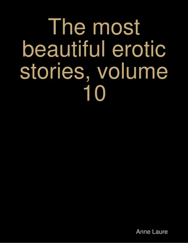 The most beautiful erotic stories, volume 10