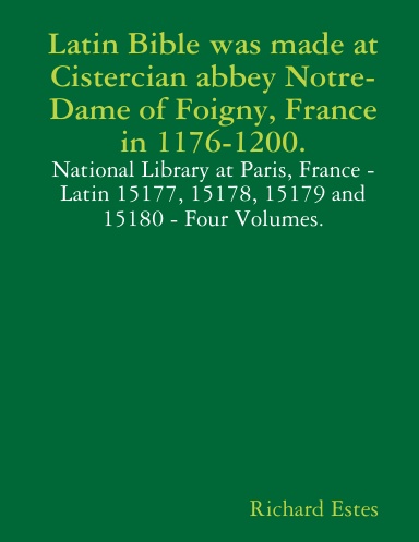 Latin Bible was made at Cistercian abbey Notre-Dame of Foigny, France in 1176-1200.