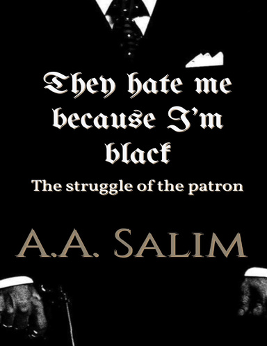 They hate me because I'm black