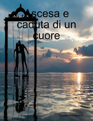 Ascesa e caduta di un cuore