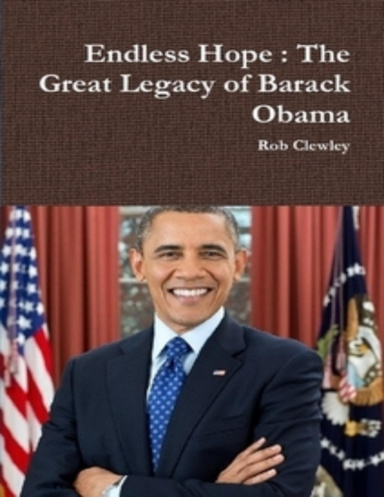 Endless Hope : The Great Legacy of Barack Obama