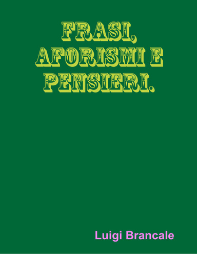 Frasi, Aforismi e Pensieri.