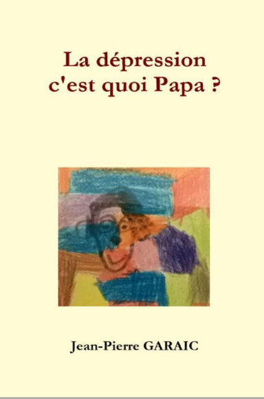 La dépression c'est quoi Papa ?