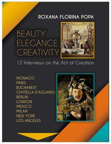 Beauty, Elegance, Creativity - 12 Interviews On the Act of Creation