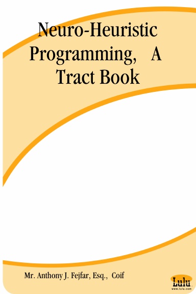 Neuro-Heuristic Programming,   A  Tract Book
