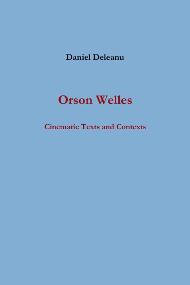 Orson Welles: Cinematic Texts and Contexts